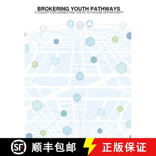 【3-4周达】Brokering Youth Pathways: A Toolkit For Connecting Youth to Future Opportunity [9780359394043]