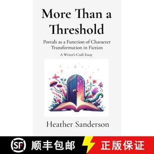 【3-4周达】More Than a Threshold: Portals as a Function of Character Transformation in Fiction: A Wri... [9781997539193]