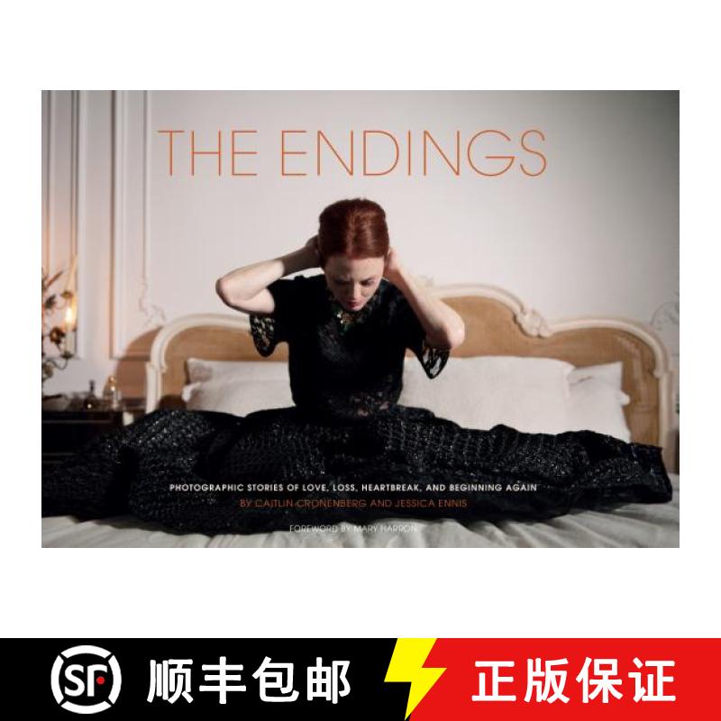 【3-4周达】The Endings: Photographic Stories of Love, Loss, Heartbreak, and Beginning Again (Photogra... [9781452155685]