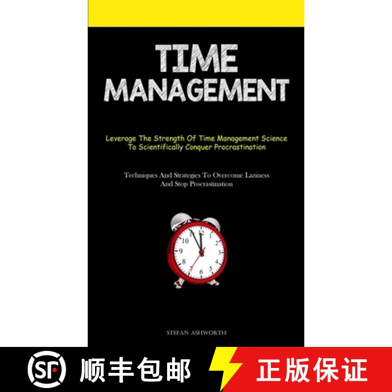 【2-3周达】Time Management: Leverage The Strength Of Time Management Science To Scientifically Conque... [9781837874729]