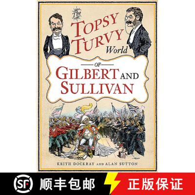 【3-4周达】The Topsy Turvy World of Gilbert and Sullivan [9781781557761]
