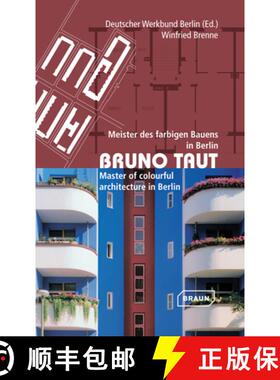 【3-4周达】Bruno Taut: Meister Des Farbigen Bauens In Berlin/Master Of Colourful Architecture In Berlin [9783037681336]