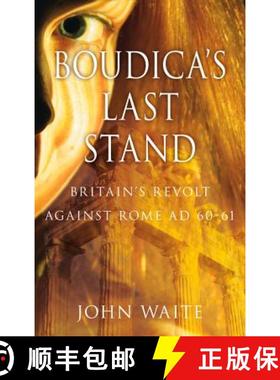 【3-4周达】Boudica's Last Stand: Britain's Revolt Against Rome AD 60-61 [9780752459097]