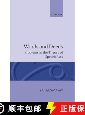 【3-4周达】精装 Words and Deeds: Problems in the Theory of Speech Acts [9780198245810]