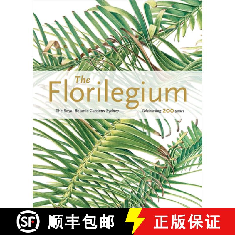 【2-3周达】Florilegium: the Royal Botanic Gardens Sydney - Celebrating 200 Years: The Royal Botanic G... [9781842466490]