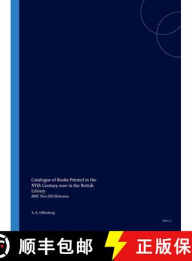 预订 Catalogue of Books Printed in the Xvth Century Now in the British Library (Bmc). Part XIII: Hebr... [9789061942597]