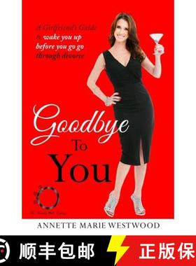 预订 Goodbye To You: A Girlfriend's Guide To Wake You Up Before You Go Go Through Divorce [9780998458434]
