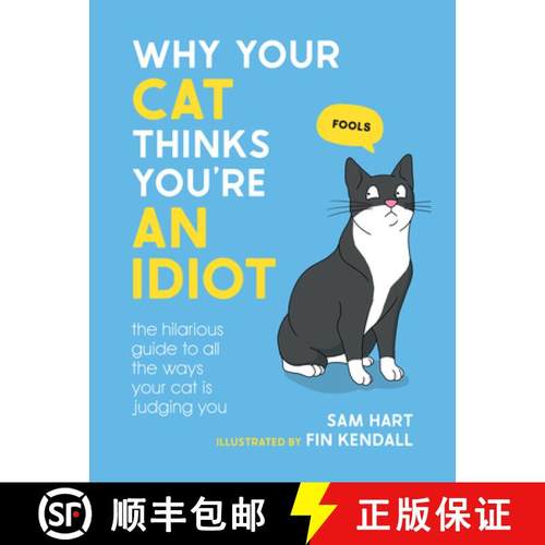 【3-4周达】Why Your Cat Thinks You're an Idiot : The Hilarious Guide to All the Ways Your Cat is Judg... [9781800079304]