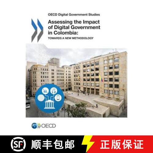 【3-4周达】OECD Digital Government Studies Assessing the Impact of Digital Government in Colombia:  T... [9789264283275]