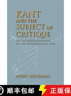 【3-4周达】Kant and the Subject of Critique: On the Regulative Role of the Psychological Idea [9780253223661]