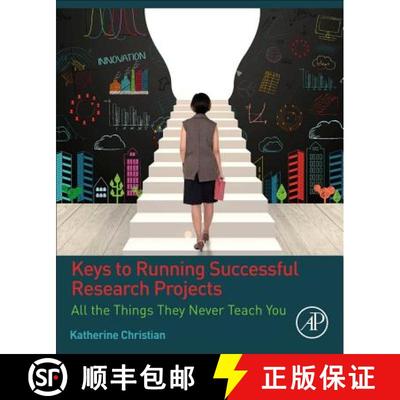 【3-4周达】Keys to Running Successful Research Projects: All the Things They Never Teach You [9780128131343]