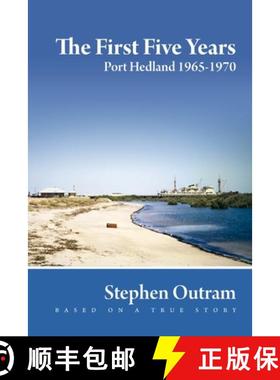 【3-4周达】The First Five Years: Port Hedland 1965-1970 [9780980292794]
