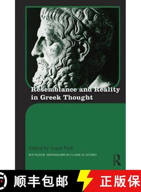 【3-4周达】Resemblance and Reality in Greek Thought: Essays in Honor of Peter M. Smith [9781138955226]