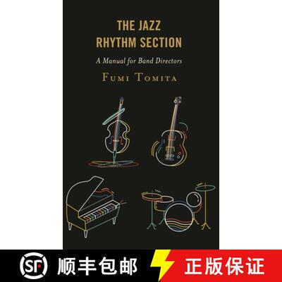 【3-4周达】The Jazz Rhythm Section : A Manual for Band Directors [9781475846867]
