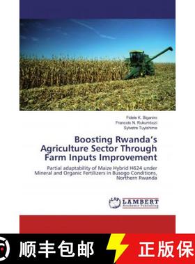 预订 Boosting Rwanda’s Agriculture Sector Through Farm Inputs Improvement [9786200465672]