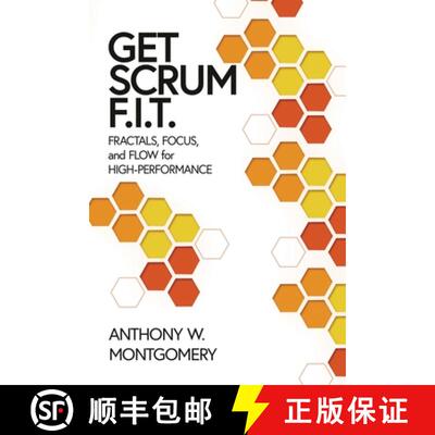 【3-4周达】Get Scrum F.I.T.: Fractals, Flow, and Focus for High-Performing Teams [9798999342508]