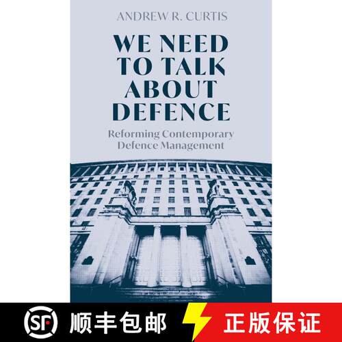 【3-4周达】精装 We Need to Talk About Defence: Reforming Contemporary Defence Management [9781350452688]