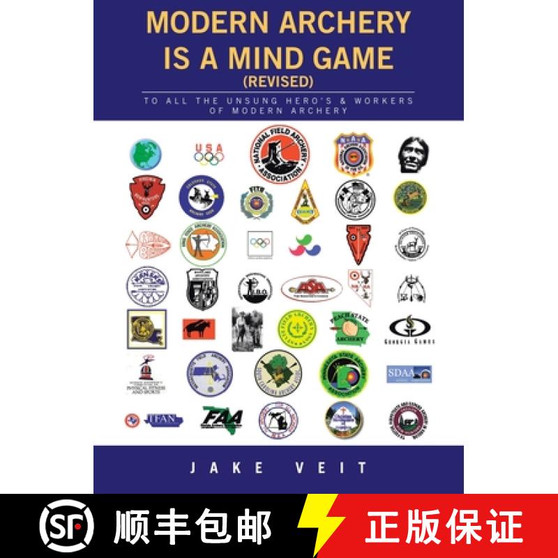 【3-4周达】MODERN ARCHERY IS A Mind Game (revised): To All the Unsung Hero's & Workers of Modern Archery [9781665749923]