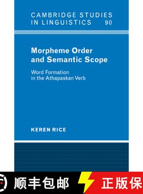 【3-4周达】Morpheme Order and Semantic Scope: Word Formation in the Athapaskan Verb - Morpheme Order ... [9780521024501]