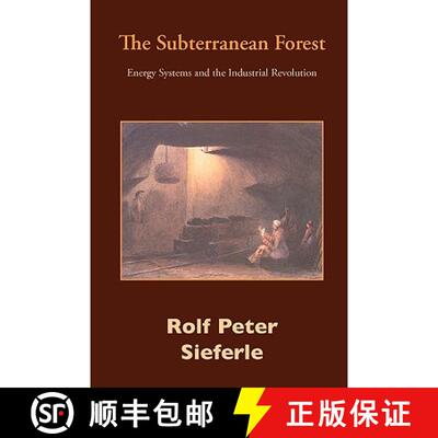 【4周达】Subterranean Forest: Energy Systems and the Industrial Revolution [9781874267539]