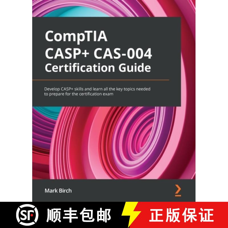 预订 CompTIA CASP+ CAS-004 Certification Guide: Develop CASP+ skills and learn all the key topics nee... [9781801816779]