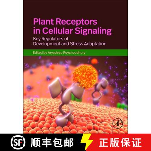 【3-4周达】Plant Receptors in Cellular Signaling: Key Regulators of Development and Stress Adaptation [9780443302442]