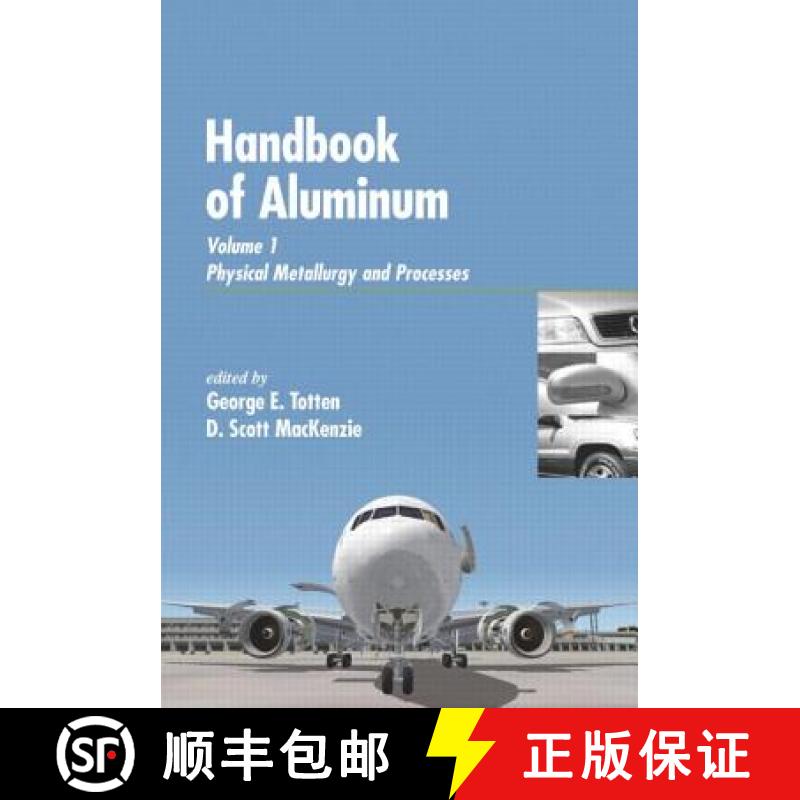 【3-4周达】Handbook of Aluminum: Vol. 1: Physical Metallurgy and Processes - Handbook of Aluminum Phy... [9780824704940]