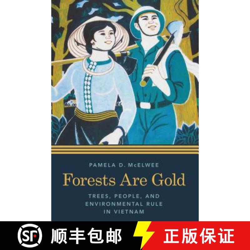 【3-4周达】Forests Are Gold: Trees, People, and Environmental Rule in Vietnam [9780295995472]