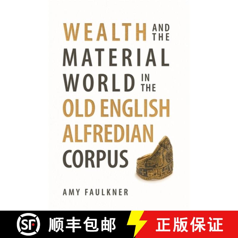 【3-4周达】Wealth and the Material World in the Old English Alfredian Corpus [9781783277599]
