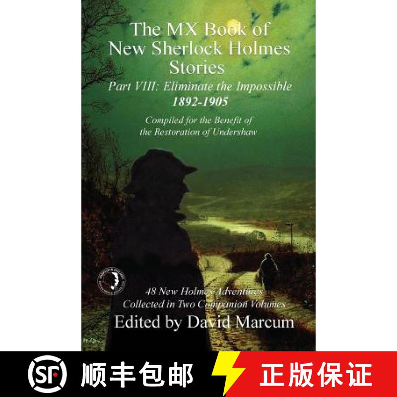 【2-3周达】The MX Book of New Sherlock Holmes Stories - Part VIII: Eliminate The Impossible: 1892-1905 [9781787052062]
