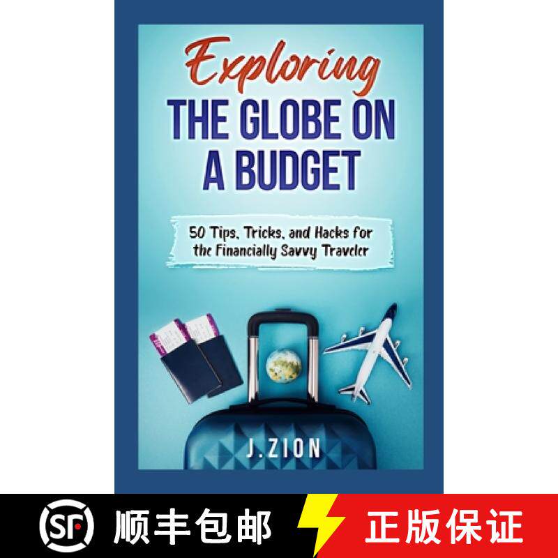预订 Exploring the Globe on a Budget: 50 Tips, Tricks, and Hacks for the Financially Savvy Traveler [9798736449071]