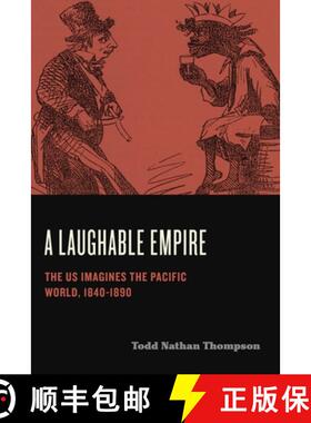 【3-4周达】A Laughable Empire – The US Imagines the Pacific World, 1840–1890 [9780271095042]