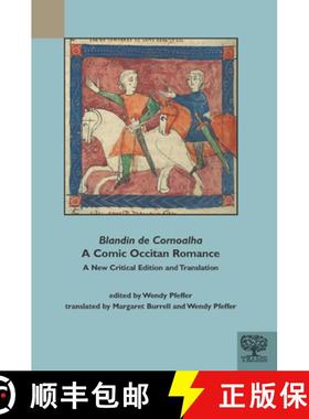 【3-4周达】Blandin de Cornoalha, A Comic Occitan Romance: A New Critical Edition and Translation [9781580445238]
