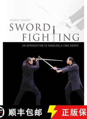 【3-4周达】Sword Fighting: An Introduction to Handling a Long Sword: An Introduction to handling a Lo... [9780764347924]
