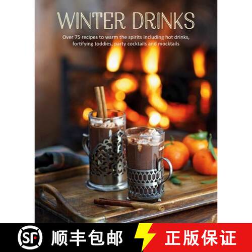 精装 Winter Drinks: Over 75 Recipes to Warm the Spirits Including Hot Drinks, Fortifying Toddies, Par... [9781788792752]
