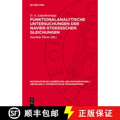 【3-4周达】精装 Funktionalanalytische Untersuchungen Der Navier-Stokesschen Gleichungen [9783112729502]