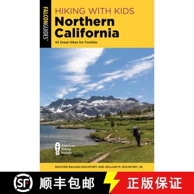 【3-4周达】Hiking with Kids Northern California : 42 Great Hikes for Families [9781493058327]
