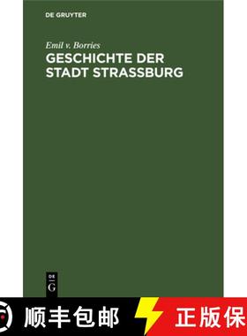 【3-4周达】Geschichte der Stadt Strassburg [9783111102290]