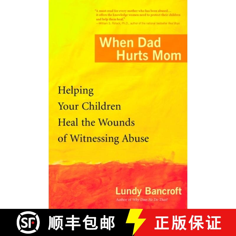 【3-4周达】When Dad Hurts Mom: Helping Your Children Heal the Wounds of Witnessing Abuse [9780425200315]