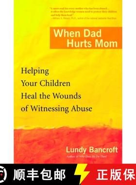【3-4周达】When Dad Hurts Mom: Helping Your Children Heal the Wounds of Witnessing Abuse [9780425200315]