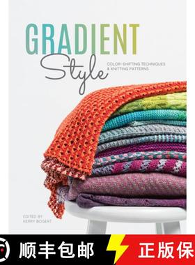 【3-4周达】Gradient Style: Techniques and Patterns Featuring Unique Colorwork Effects [9781632506504]