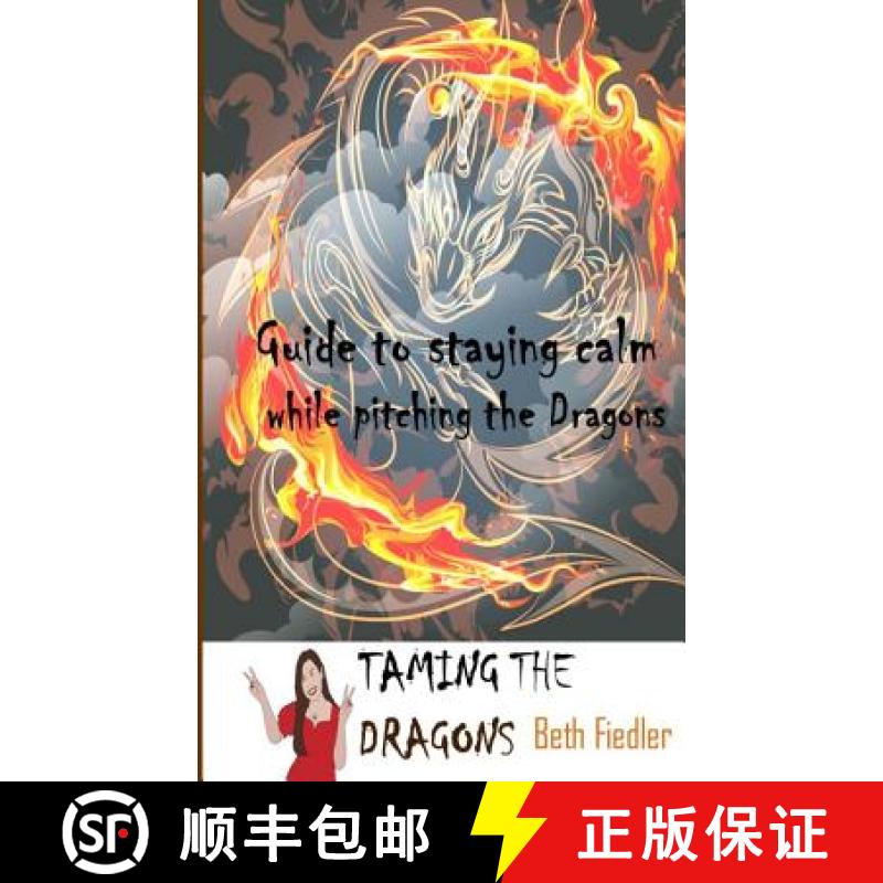【3-4周达】Taming The Dragons: Guide to staying calm while pitching the Dragons [9780992093778]