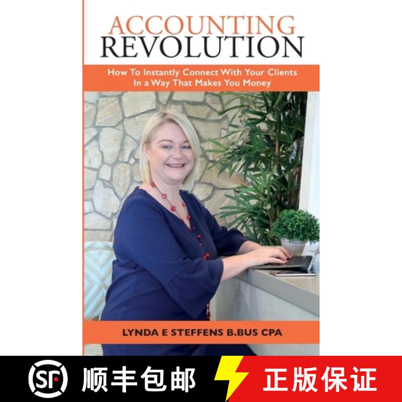 【2-3周达】Accounting Revolution: How To Instantly Connect With Your Clients In a Way That Makes You ... [9780648696308]