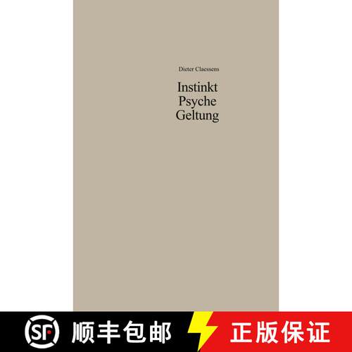 【3-4周达】Instinkt Psyche Geltung: Zur Legitimation menschlichen Verhaltens. Eine soziologische Anth... [9783663006800]