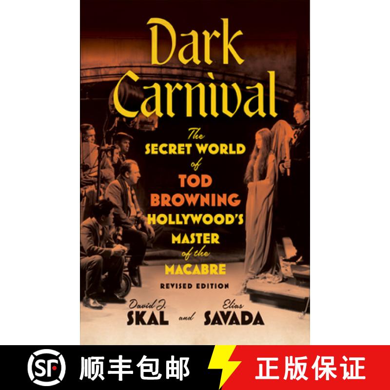 【3-4周达】Dark Carnival: The Secret World of Tod Browning, Hollywood's Master of the Macabre [9781517916732]