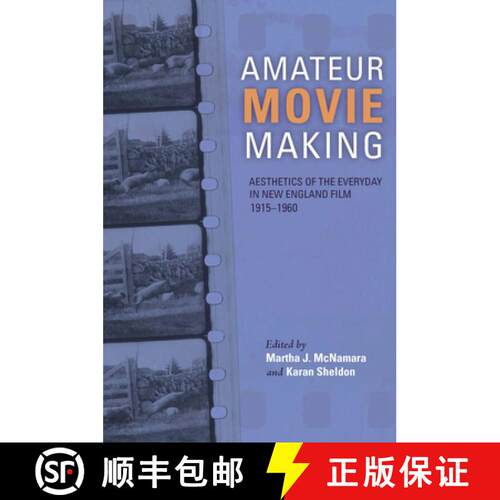 【3-4周达】Amateur Movie Making: Aesthetics of the Everyday in New England Film, 1915-1960 [9780253026163]
