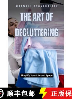 预订 The Art of Decluttering: Simplify Your Life and Space [9798330367382]
