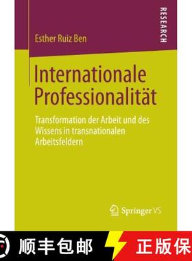 【3-4周达】Internationale Professionalität : Transformation der Arbeit und des Wissens in transnatio... [9783531179735]