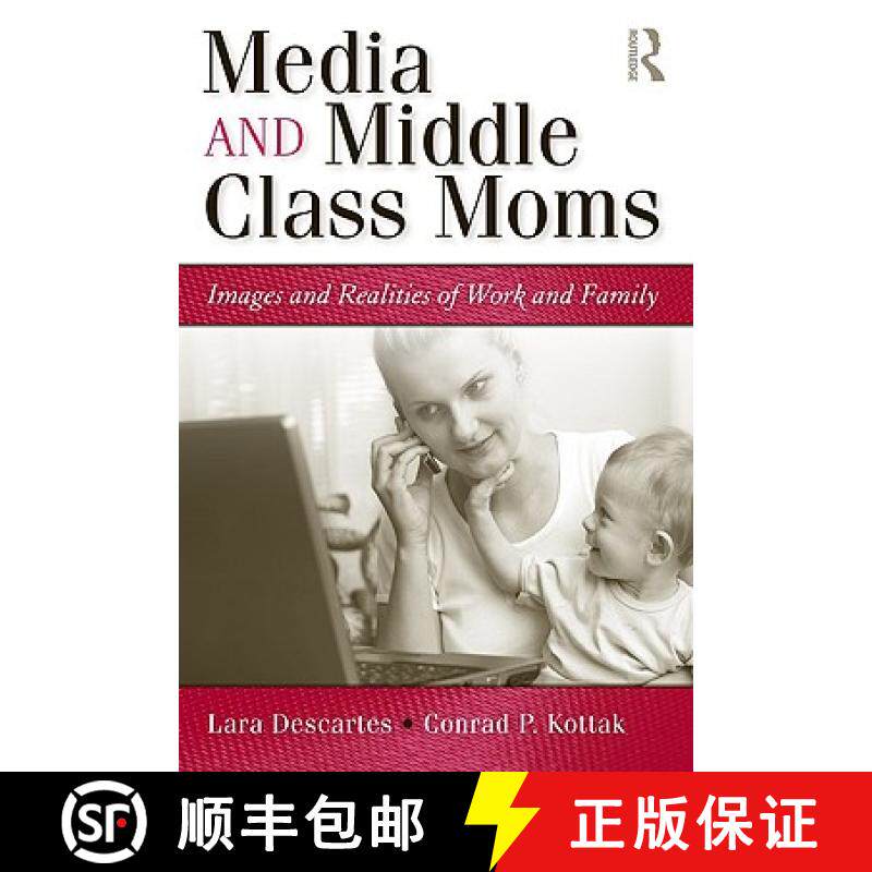 【3-4周达】Media and Middle Class Moms : Images and Realities of Work and Family [9780415993098]