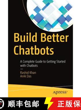 【3-4周达】Build Better Chatbots : A Complete Guide to Getting Started with Chatbots [9781484231104]